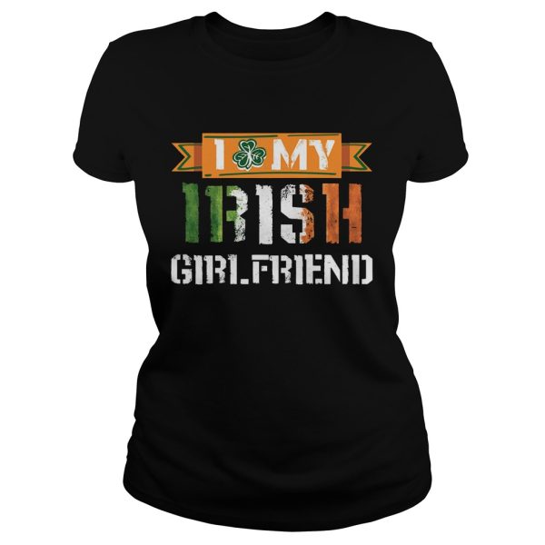 I Love My Irish Girlfriend T-Shirt