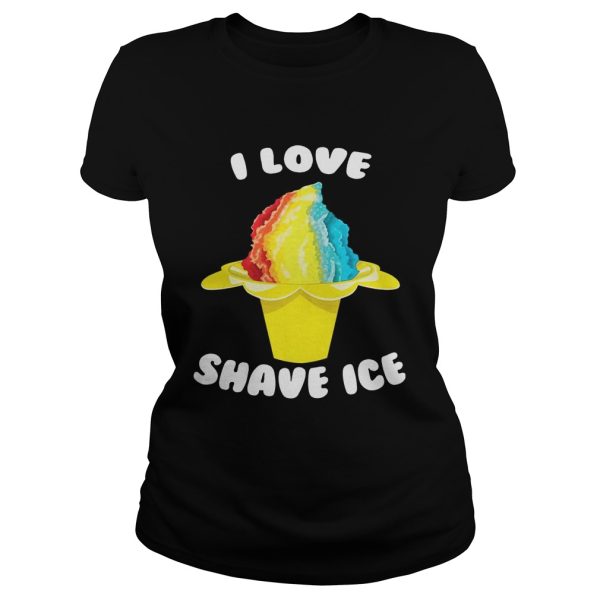 I Love Shave Ice Shirt