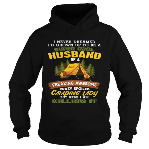 I Never Dreamed Super Cool Husband Of A Crazy Camping Lady Shirt