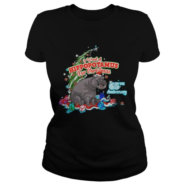 I Want A Hippopotamus For Christmas 65Th Anniversary Shirt