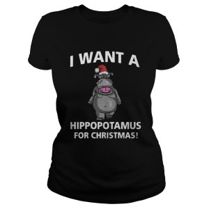 I Want A Hippopotamus For Christmas Shirt 2
