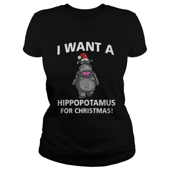 I Want A Hippopotamus For Christmas Shirt