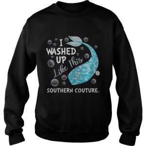 I Washed Up Like This Southern Couture Shirt 3