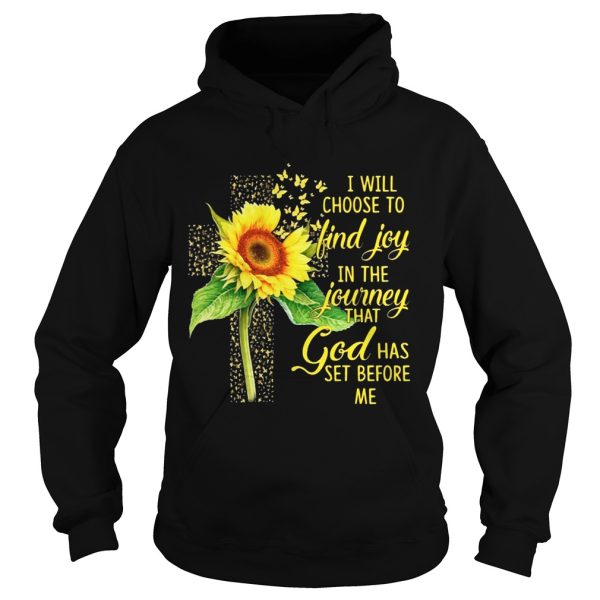 I Will Choose To Find Joy In The Journey Sunflower Christian Gift Shirt