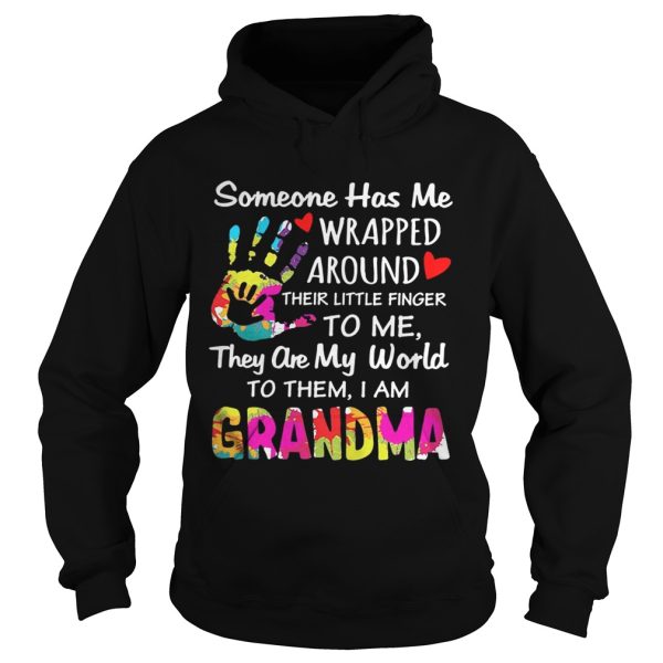 I am Grandma someone has me wrapped around their little finger to me they are my world to them shirt