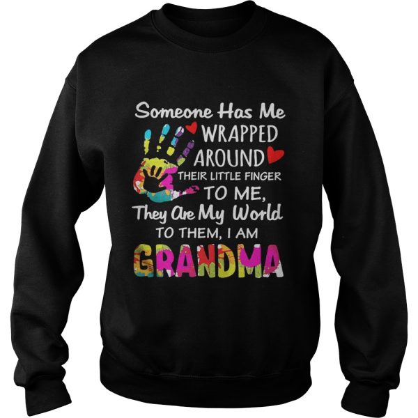 I am Grandma someone has me wrapped around their little finger to me they are my world to them shirt