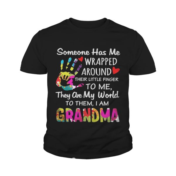 I am Grandma someone has me wrapped around their little finger to me they are my world to them shirt