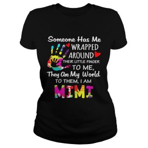 I am Mimi someone has me wrapped around their little finger to me they are my world to them shirt 1