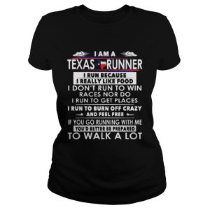 I am a Texas runner I run because I really like food I don't run to win shirt 1