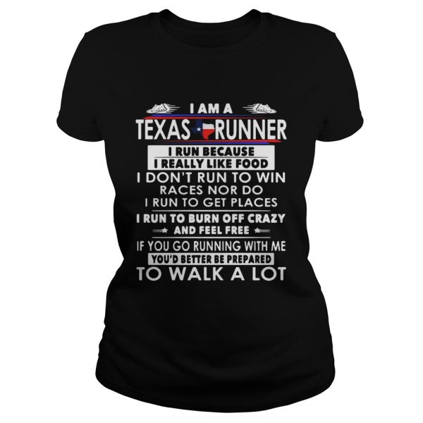 I am a Texas runner I run because I really like food I don’t run to win shirt