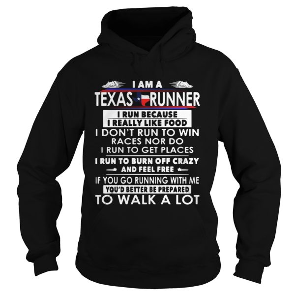 I am a Texas runner I run because I really like food I don’t run to win shirt