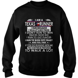 I am a Texas runner I run because I really like food I don't run to win shirt 3