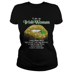 I am an Irish Woman I was born with my heart on my sleeve shirt 1