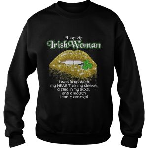 I am an Irish Woman I was born with my heart on my sleeve shirt 3