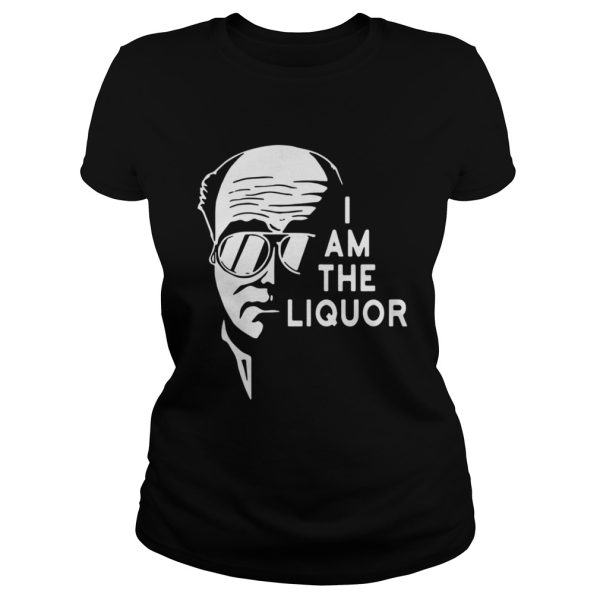 I am the Liquor shirt