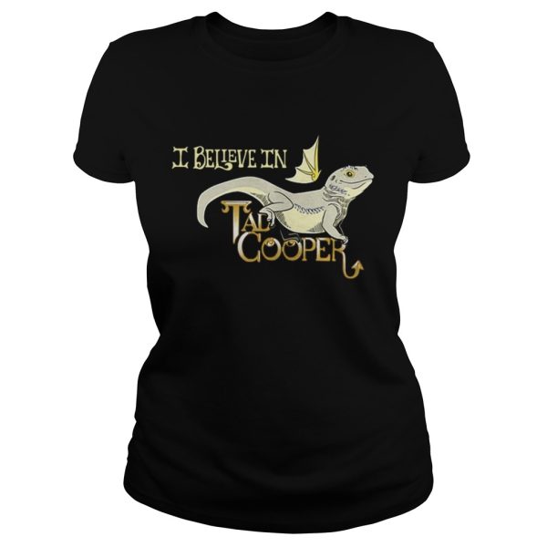 I believe in Tad Cooper shirt