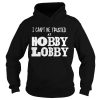 I can’t be trusted at hobby lobby shirt