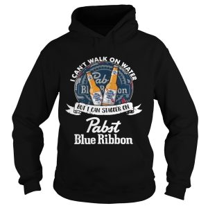 I can't walk on water but I can stagger on Pabst Blue Ribbon shirt 2