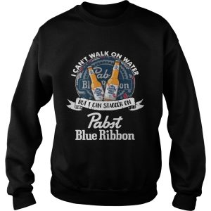 I can't walk on water but I can stagger on Pabst Blue Ribbon shirt 3
