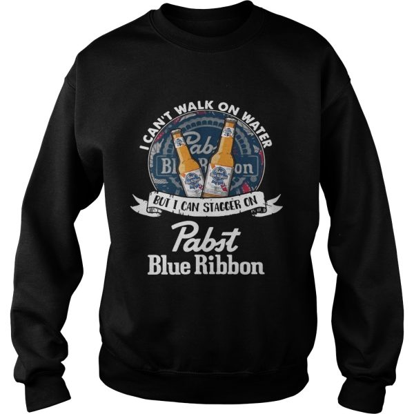 I can’t walk on water but I can stagger on Pabst Blue Ribbon shirt