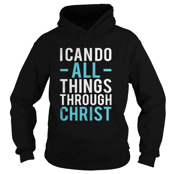 I can do all things through Christ shirt