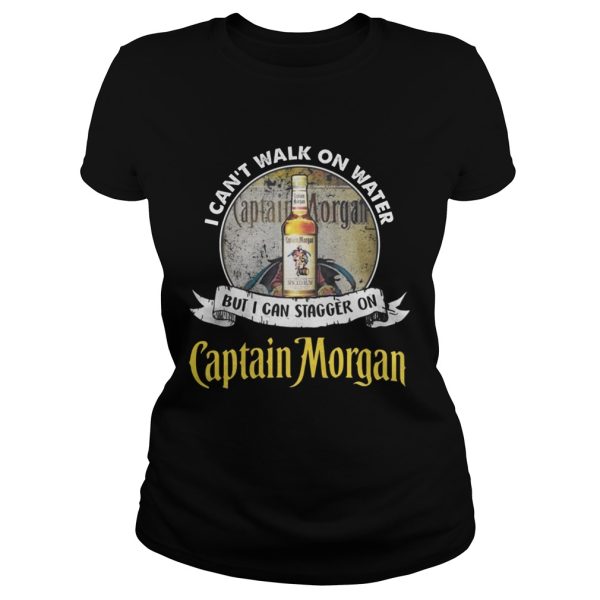 I can’t walk on water but i can stagger on captain morgan shirt