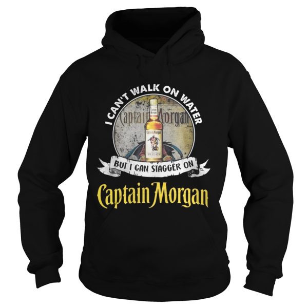 I can’t walk on water but i can stagger on captain morgan shirt