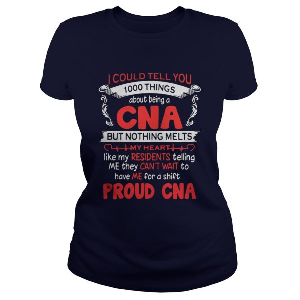 I could tell you 100 things about being a CNA but nothing melts shirt