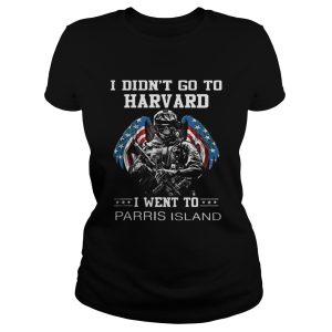I didn't go to Harvard i went to Parris Island shirt 2