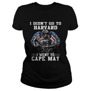 I didnt go to harvard I went to Cape May shirt 2