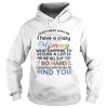 I don’t mess with me i have a crazy mommy so hard find you shirt