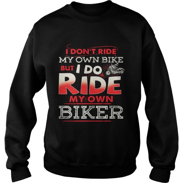 I don’t ride my own bike but I do ride my own biker shirt