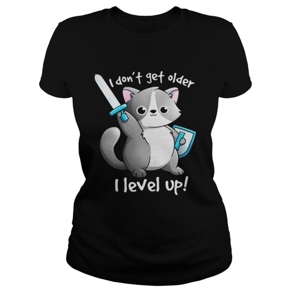 I dont get older I level up shirt