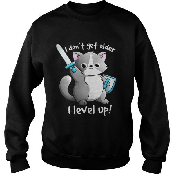 I dont get older I level up shirt