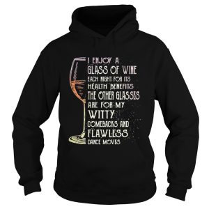 I enjoy a glass of wine each night for its health benefits the other glasses shirt 2
