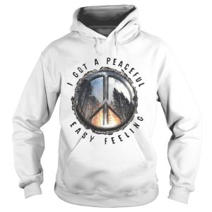 I got a peaceful easy feeling hippie shirt 1