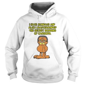 I hate Mondays also I masterminded the secret bombing of Cambodia shirt 1