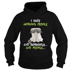 I hate morning people and mornings and people Grumpy Cat shirt 1
