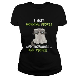 I hate morning people and mornings and people Grumpy Cat shirt 2