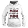 I have two titles mom and mimi and I rock them both shirt