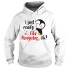 I just really like Penguins ok shirt