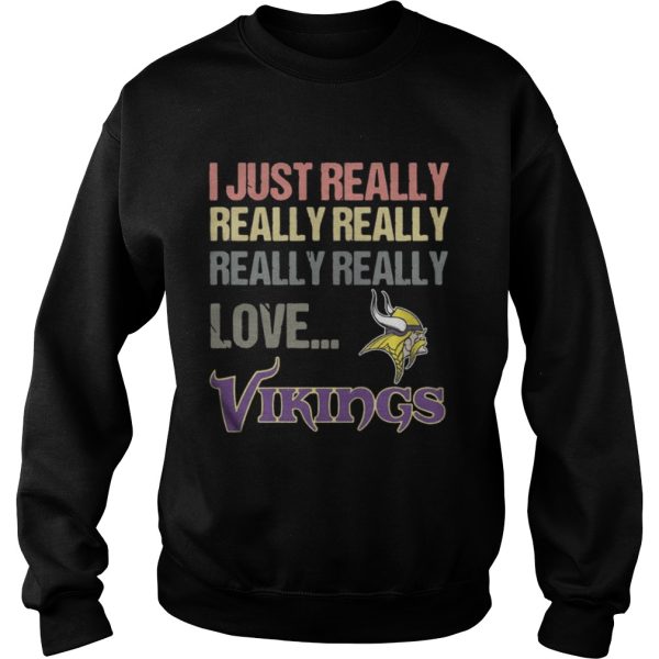 I just really really really really really love Minnesota Vikings shirt