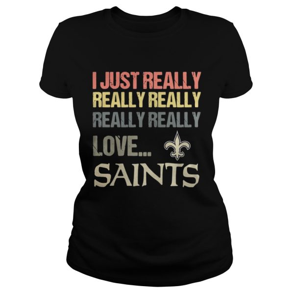 I just really really really really really love New Orleans Saints shirt