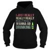 I just really really really really really wanna go drinking Mtn Dew shirt