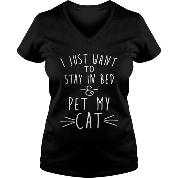 I just want to stay in bed and pet my cat shirt