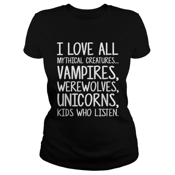 I love all mythical creatures vampires werewolves unicorns kid shirt