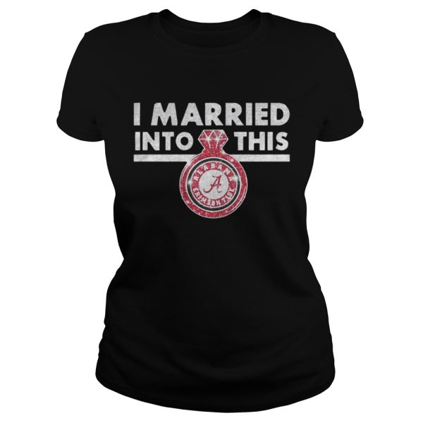 I married into this Alabama Crimson Tide diamond ring shirt