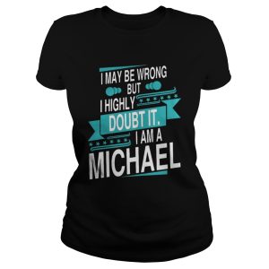 I may be wrong but I highly doubt it I am a Michael shirt 2