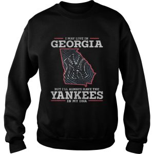 I may live in Georgia but Ill always have the Yankees shirt 3
