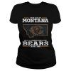 I may live in Montana but I’ll always have the Bears in my DNA shirt